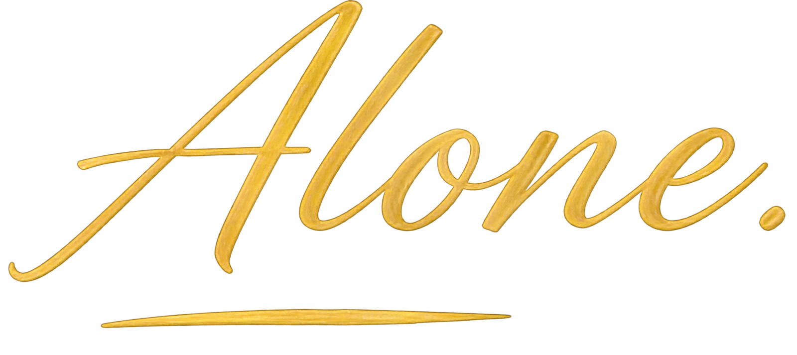 Alone.